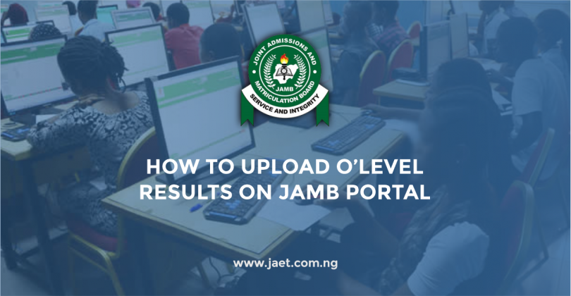 How to Upload O'Level Results on JAMB Portal