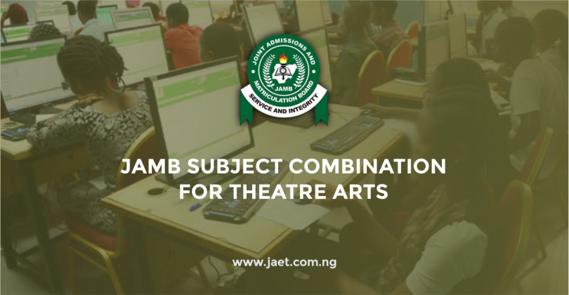 JAMB Subject Combination for Theatre Arts