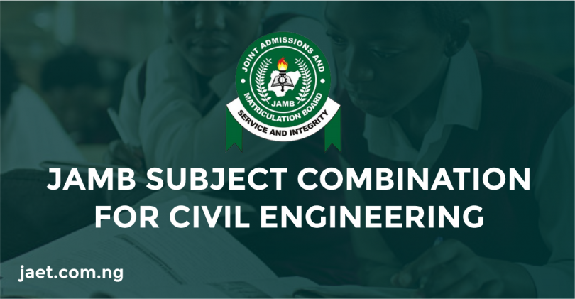 JAMB Subject Combination for Civil Engineering