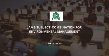 JAMB Subject Combination for Environmental Management