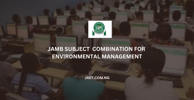 JAMB Subject Combination for Environmental Management